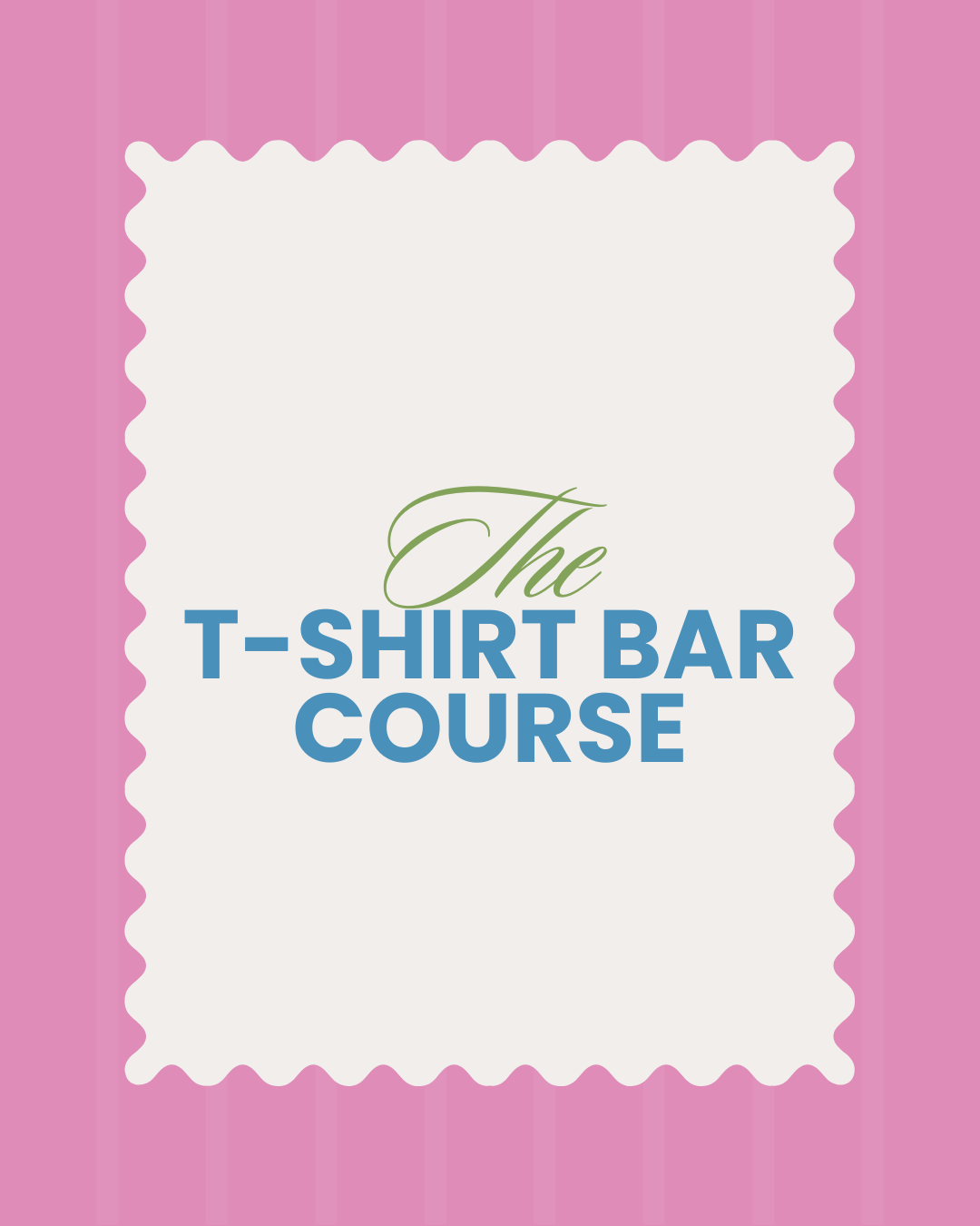 Tshirt Bar Course